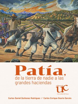 cover image of Patía, de la tierra de nadie a las grandes haciendas